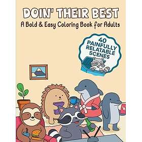 Doin' Their Best: En djärv och enkel målarbok för vuxna