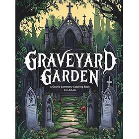 Kyrkogårdsträdgård: En gotisk målarbok för vuxna med kyrkogårdstema