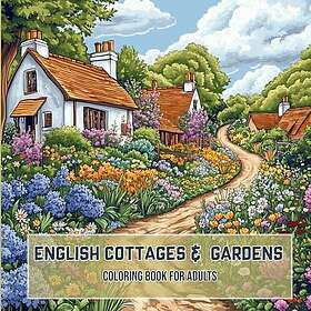 Engelska stugor & trädgårdar - En avkopplande målarbok för vuxna