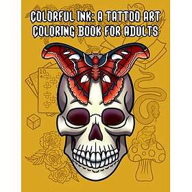 Färgglatt bläck: En tatueringskonst målarbok för vuxna