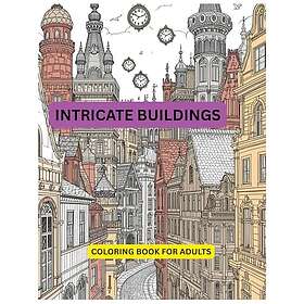 Intricate Buildings-An Architectural Journey Målarbok för Vuxna