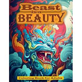 Odjuret är en skönhet: målarbok för vuxna