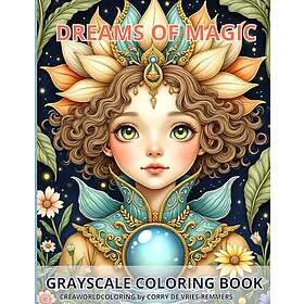 Drömmar om magi: Gråskale målarbok för vuxna