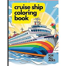 Kryssningsfartyg målarbok: För vuxna och barn