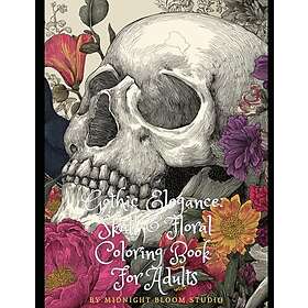 Gotisk elegans: Dödskalle & Blommig: Målarbok för vuxna