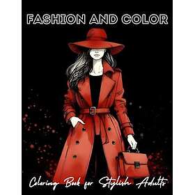 Mode och färg: Målarbok för stilfulla vuxna