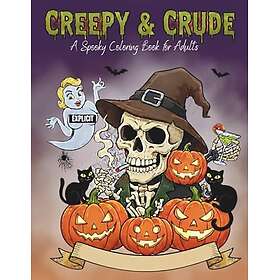 Creepy & Crude: En läskig målarbok för vuxna