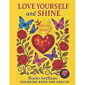 Love Yourself and Shine: Målarbok för Vuxna