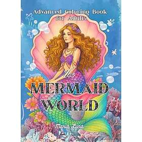 The Mermaid World: Avancerad målarbok för vuxna