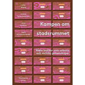 Kampen om stadsrummet : Äldre butiker som urbana och sociala gemenskaper