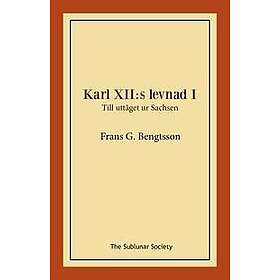 Karl XII:s levnad I. Till uttåget ur Sachsen