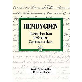 HEMBYGDEN. Berättelser från 1800-talets Sunnemo