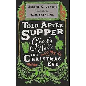 Told After Supper: Ghostly Tales for Christmas Eve