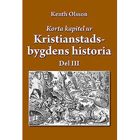 Korta kapitel ur Kristianstadsbygdens historia Del 3