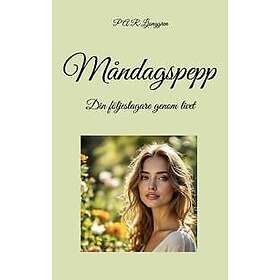 Måndagspepp : Din följeslagare genom livet