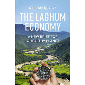 The Laghum Economy : A New Brief For a Healthy Planet