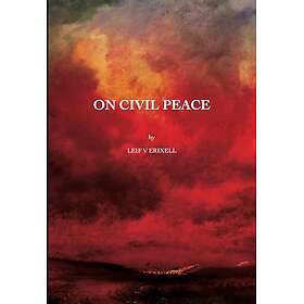 On Civil Peace : Some reflections on the quest for freedom and peace throughout history