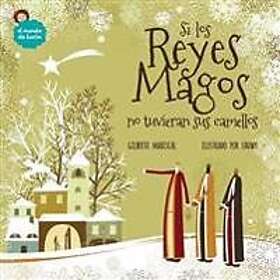 Si Los Reyes Magos No Tuvieran Sus Camellos