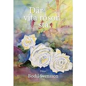Där vita rosor stå