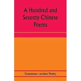 A hundred and seventy Chinese poems