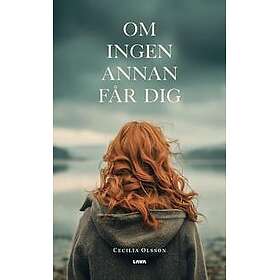 Om ingen annan får dig