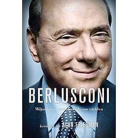 Berlusconi : Miljardären som skakade om världen