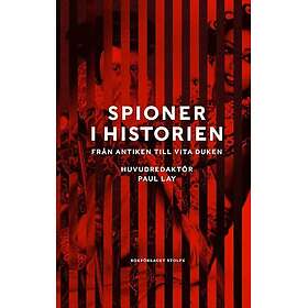 Spioner i historien : Från antiken till vita duken