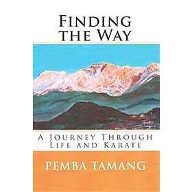 Finding the Way: A Journey Through Life and Karate