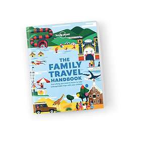 Lonely Planet The Family Travel Handbook
