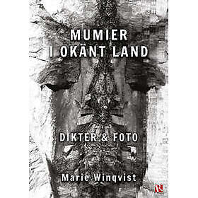 Mumier i okänt land : Dikter & foto