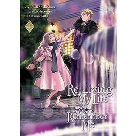 Re-Living My Life with a Boyfriend Who Doesn't Remember Me (Manga) Vol. 4
