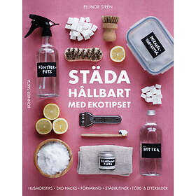 Städa hållbart med Ekotipset : husmorsknep och ekohacks (inbunden)