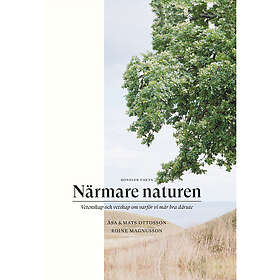 Närmare naturen : vetenskap och vetskap om varför vi mår bra därute (inbunden)