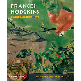 Frances Hodgkins: European Journeys (inbunden, eng)