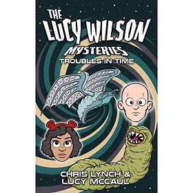 The Lucy Wilson Mysteries: Troubles in Time (häftad, eng)