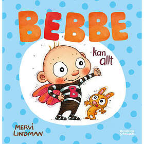 Bebbe kan allt (inbunden)