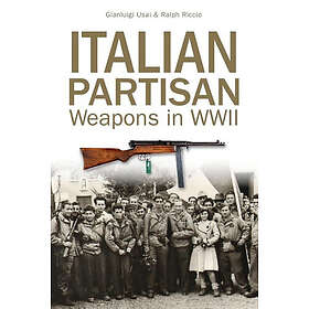 Italian partisan weapons in wwii (inbunden, eng)