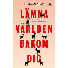 Lämna världen bakom dig (pocket)