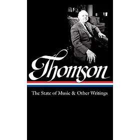 Virgil Thomson: The State Of Music & Other Writings