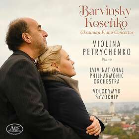 Petrychenko, Lviv National Philharmonic Orchestra, Volodymyr Syvokhip, Vasyl Barvinsky Barvinsky & Kosenko Ukrainian Piano Concertos CD