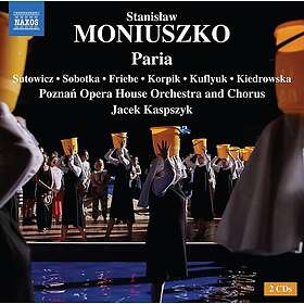 Sobotka, Piotr Friebe, Poznan Opera House Chorus, Poznan Opera House Orchestra, Jacek Kaspszyk, Stanislaw Moniuszko Moniuszko: Paria CD