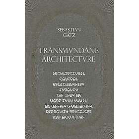 Transmundane Architecture: Architectural Control Relationships Through the Lens of More-than-Human