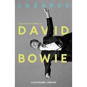 Lazarus: The Second Coming of David Bowie