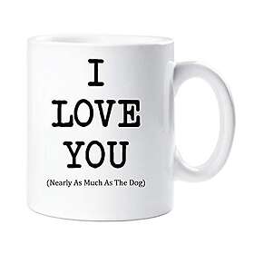 60 I Love You Nearly As Much As The Dog Mugg