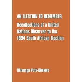 Ett val att minnas: Återblickar av en FN-observatör till Sydafrika 1994
