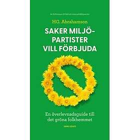 Saker miljöpartister vill förbjuda: en överlevnadsguide till det gröna folkhemmet