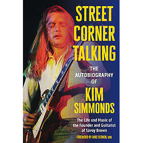 Street Corner Talking, The Autobiography of Kim Simmonds