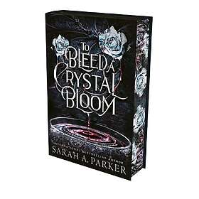To Bleed a Crystal Bloom (inbunden, eng)