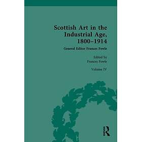 Scottish Art in the Industrial Age, 1800-1914 (inbunden, eng)