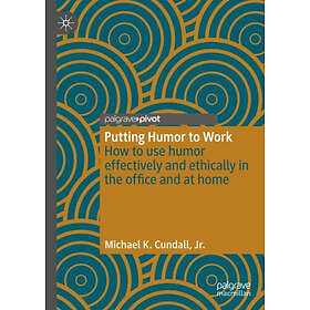 Putting Humor to Work (inbunden, eng)